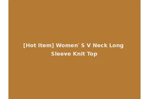 [Hot Item] Women′ S V Neck Long Sleeve Knit Top