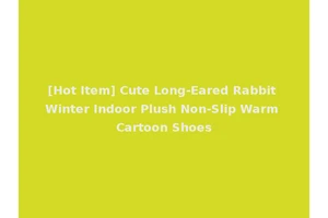 [Hot Item] Cute Long-Eared Rabbit Winter Indoor Plush Non-Slip Warm Cartoon Shoes