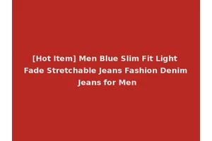 [Hot Item] Men Blue Slim Fit Light Fade Stretchable Jeans Fashion Denim Jeans for Men