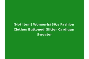 [Hot Item] Women's Fashion Clothes Buttoned Glitter Cardigan Sweater