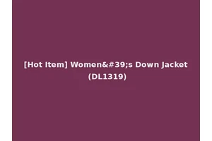 [Hot Item] Women's Down Jacket (DL1319)