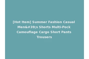 [Hot Item] Summer Fashion Casual Men's Shorts Multi-Pock Camouflage Cargo Short Pants Trousers