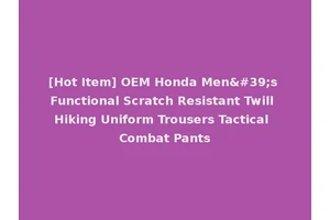 [Hot Item] OEM Honda Men's Functional Scratch Resistant Twill Hiking Uniform Trousers Tactical Combat Pants