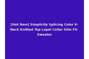 [Hot Item] Simplicity Splicing Color V-Neck Knitted Top Lapel Collar Slim Fit Sweater