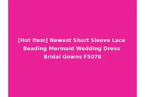 [Hot Item] Newest Short Sleeve Lace Beading Mermaid Wedding Dress Bridal Gowns F5078