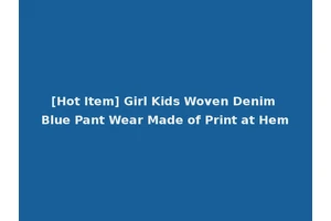 [Hot Item] Girl Kids Woven Denim Blue Pant Wear Made of Print at Hem