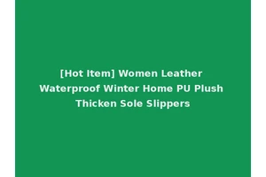 [Hot Item] Women Leather Waterproof Winter Home PU Plush Thicken Sole Slippers
