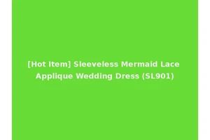 [Hot Item] Sleeveless Mermaid Lace Applique Wedding Dress (SL901)