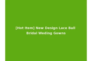 [Hot Item] New Design Lace Ball Bridal Weding Gowns