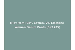 [Hot Item] 98% Cotton, 2% Elastane Women Denim Pants (SK1235)