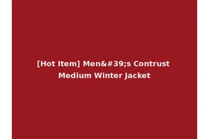 [Hot Item] Men's Contrust Medium Winter Jacket