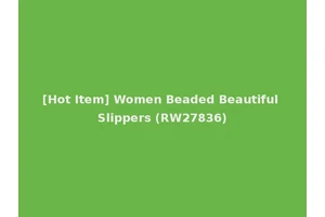 [Hot Item] Women Beaded Beautiful Slippers (RW27836)