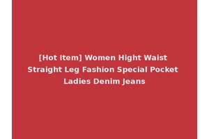 [Hot Item] Women Hight Waist Straight Leg Fashion Special Pocket Ladies Denim Jeans