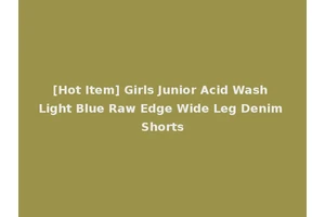 [Hot Item] Girls Junior Acid Wash Light Blue Raw Edge Wide Leg Denim Shorts