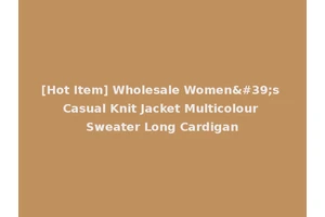 [Hot Item] Wholesale Women's Casual Knit Jacket Multicolour Sweater Long Cardigan