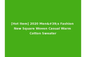 [Hot Item] 2020 Men's Fashion New Square Woven Casual Warm Cotton Sweater