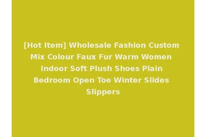 [Hot Item] Wholesale Fashion Custom Mix Colour Faux Fur Warm Women Indoor Soft Plush Shoes Plain Bedroom Open Toe Winter Slides Slippers