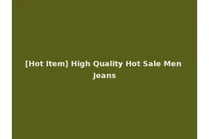 [Hot Item] High Quality Hot Sale Men Jeans