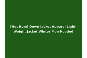 [Hot Item] Down Jacket Apparel Light Weight Jacket Winter Men Hooded