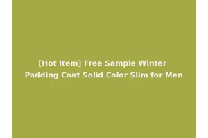 [Hot Item] Free Sample Winter Padding Coat Solid Color Slim for Men