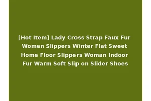 [Hot Item] Lady Cross Strap Faux Fur Women Slippers Winter Flat Sweet Home Floor Slippers Woman Indoor Fur Warm Soft Slip on Slider Shoes