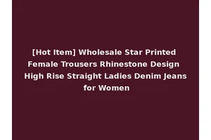 [Hot Item] Wholesale Star Printed Female Trousers Rhinestone Design High Rise Straight Ladies Denim Jeans for Women