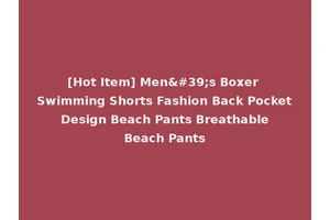[Hot Item] Men's Boxer Swimming Shorts Fashion Back Pocket Design Beach Pants Breathable Beach Pants
