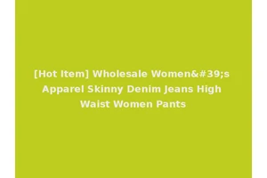 [Hot Item] Wholesale Women's Apparel Skinny Denim Jeans High Waist Women Pants