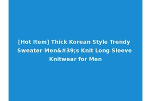 [Hot Item] Thick Korean Style Trendy Sweater Men's Knit Long Sleeve Knitwear for Men