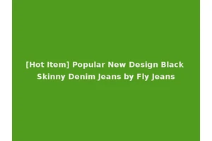[Hot Item] Popular New Design Black Skinny Denim Jeans by Fly Jeans