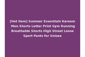 [Hot Item] Summer Essentials Kareem Men Shorts Letter Print Gym Running Breathable Shorts High Street Loose Sport Pants for Unisex