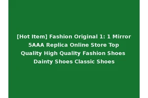 [Hot Item] Fashion Original 1: 1 Mirror 5AAA Replica Online Store Top Quality High Quality Fashion Shoes Dainty Shoes Classic Shoes