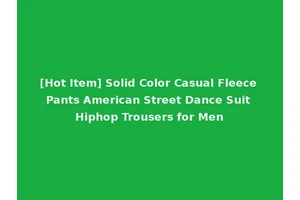 [Hot Item] Solid Color Casual Fleece Pants American Street Dance Suit Hiphop Trousers for Men