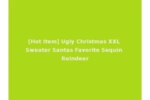[Hot Item] Ugly Christmas XXL Sweater Santas Favorite Sequin Reindeer