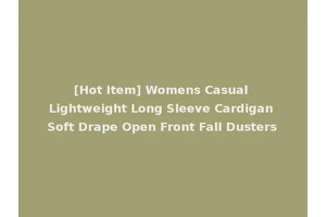 [Hot Item] Womens Casual Lightweight Long Sleeve Cardigan Soft Drape Open Front Fall Dusters