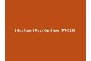 [Hot Item] Post Op Shoe (FT-026)