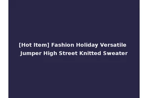 [Hot Item] Fashion Holiday Versatile Jumper High Street Knitted Sweater