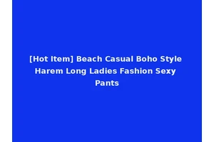 [Hot Item] Beach Casual Boho Style Harem Long Ladies Fashion Sexy Pants