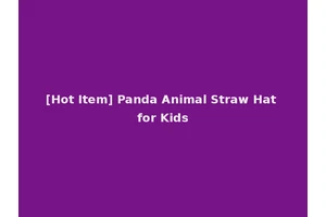 [Hot Item] Panda Animal Straw Hat for Kids