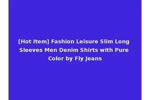 [Hot Item] Fashion Leisure Slim Long Sleeves Men Denim Shirts with Pure Color by Fly Jeans