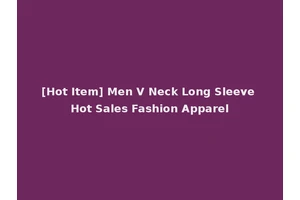 [Hot Item] Men V Neck Long Sleeve Hot Sales Fashion Apparel