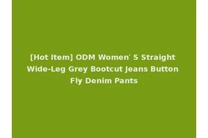 [Hot Item] ODM Women′ S Straight Wide-Leg Grey Bootcut Jeans Button Fly Denim Pants
