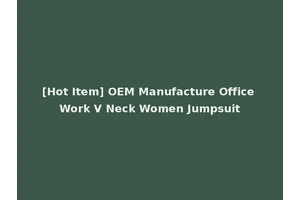 [Hot Item] OEM Manufacture Office Work V Neck Women Jumpsuit