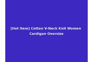 [Hot Item] Cotton V-Neck Knit Women Cardigan Oversize
