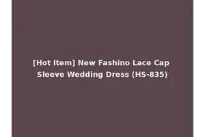 [Hot Item] New Fashino Lace Cap Sleeve Wedding Dress (HS-835)