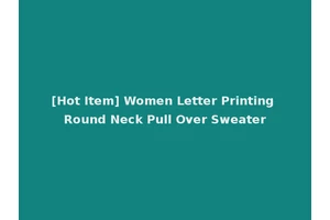[Hot Item] Women Letter Printing Round Neck Pull Over Sweater