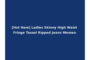 [Hot Item] Ladies Skinny High Waist Fringe Tassel Ripped Jeans Women