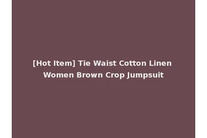 [Hot Item] Tie Waist Cotton Linen Women Brown Crop Jumpsuit