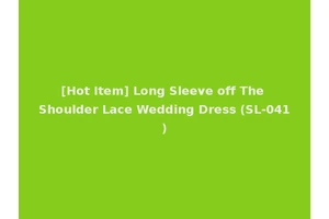 [Hot Item] Long Sleeve off The Shoulder Lace Wedding Dress (SL-041)
