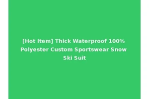 [Hot Item] Thick Waterproof 100% Polyester Custom Sportswear Snow Ski Suit